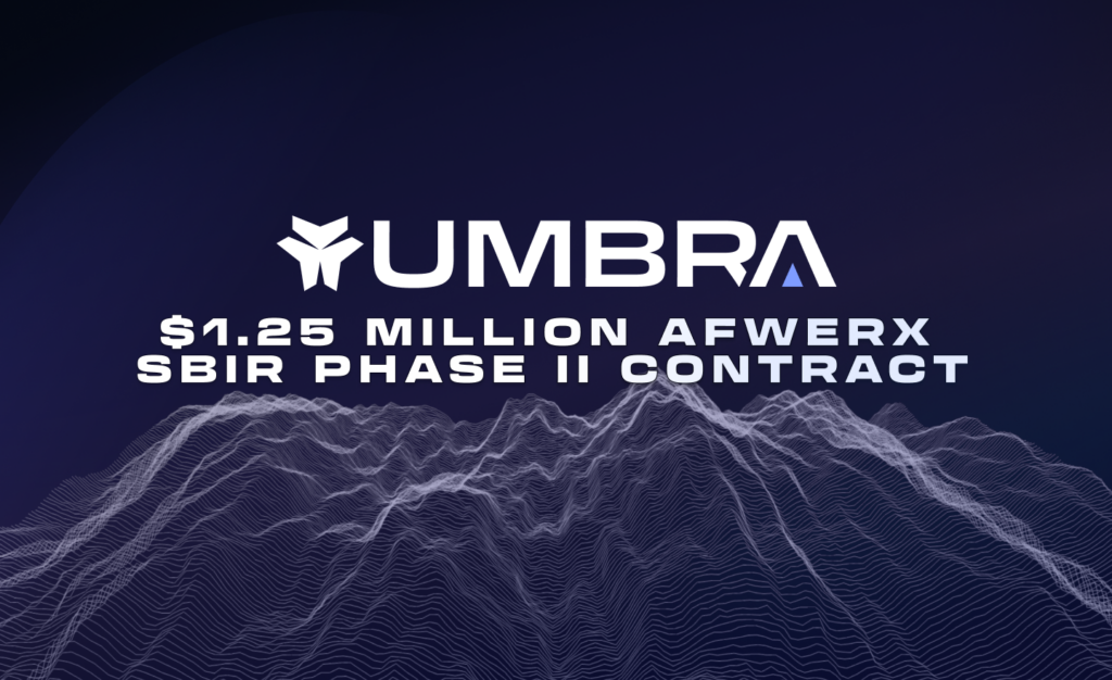 Umbra Selected By Afwerx For Sbir Phase Ii Contract