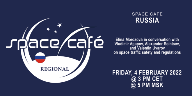 Register Today For Our Space Café Russia by Elina Morozova On 4 February 2022