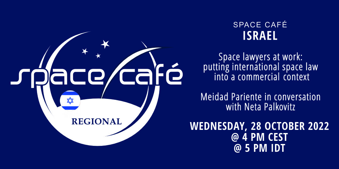 Register Today For Our Space Café Israel by Meidad Pariente with Neta Palkovitz on 28 October 2022