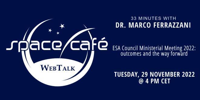 Register Today For Our Space Café WebTalk “33 minutes with Dr. Marco Ferrazzani” On 29 November 2022