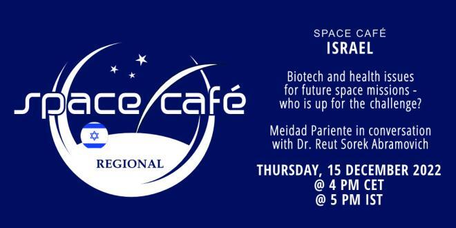 Register Today For Our Space Café Israel by Meidad Pariente On 15 December 2022
