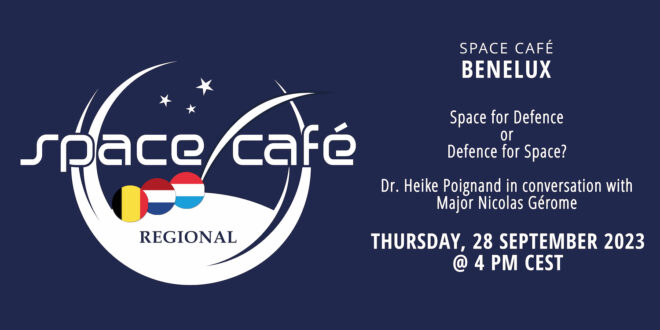 Register Today For Our Space Café BeNeLux by Dr. Heike Poignand on 28 September 2023