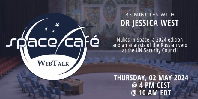 Space Cafe Geopolitics “33 minutes with Dr Jessica West” on nukes in space, 2024 edition