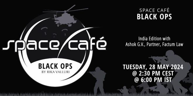 Space Cafe “Black Ops by Rika Valluri” – India Edition: Defence Space Agency and Military Capabilities for Space