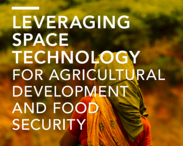 Leveraging Space Technology for Agricultural Development and Food Security